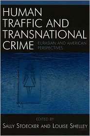 Human Traffic And Transnational Crime, (0742530302), Sally Stoecker 