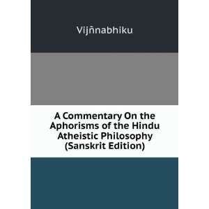   Hindu Atheistic Philosophy (Sanskrit Edition) VijÃ±nabhiku Books