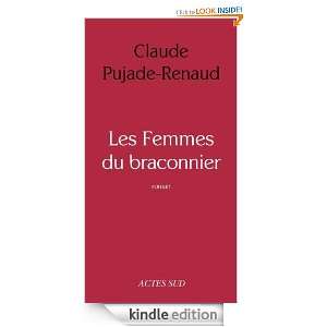 Les Femmes du braconnier (French Edition) Claude Pujade Renaud 