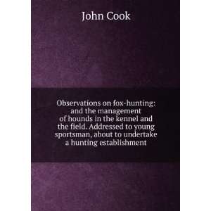   , about to undertake a hunting establishment John Cook Books