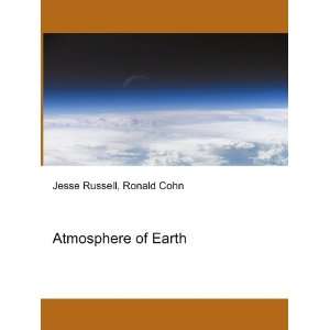  Atmosphere of Earth Ronald Cohn Jesse Russell Books