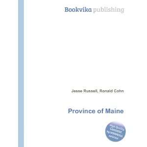  Province of Maine Ronald Cohn Jesse Russell Books
