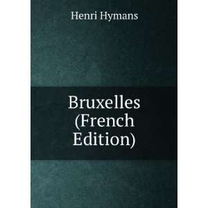  Bruxelles (French Edition): Henri Hymans: Books
