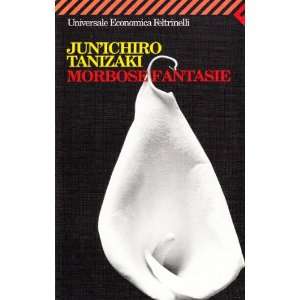    Morbose fantasie (9788807815706) Junichiro Tanizaki Books