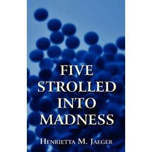   Jaeger: Five Strolled into Madness:  PublishAmerica : Books