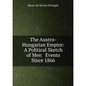  The Austro Hungarian Empire A Political Sketch of Men 