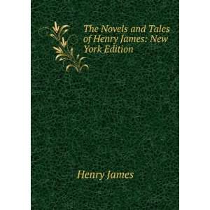   Novels and Tales of Henry James: New York Edition: Henry James: Books