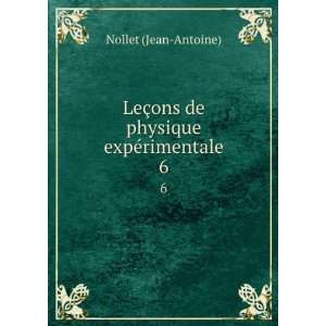   §ons de physique expÃ©rimentale. 6: Nollet (Jean Antoine): Books