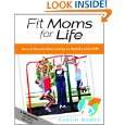 Fit Moms For Life How To Have Endless Energy To Outplay Your Kids by 