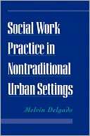 Social Work Practice in Melvin Delgado