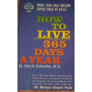  How to Live 365 Days a Year john schindler Books