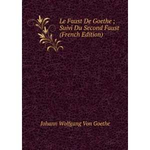   Du Second Faust (French Edition): Johann Wolfgang Von Goethe: Books