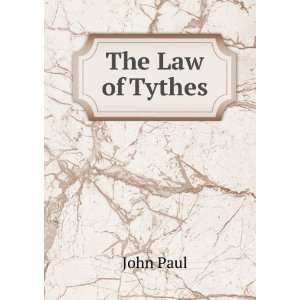  The Law of Tythes John Paul Books
