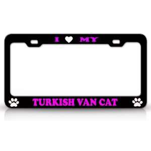  I LOVE MY TURKISH VAN Cat Pet Animal High Quality STEEL 