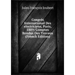   Rendus Des Travaux (French Edition) Jules FranÃ§ois Joubert Books