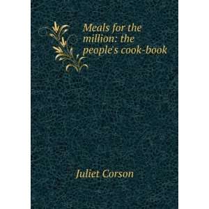    Meals for the million the peoples cook book Juliet Corson Books