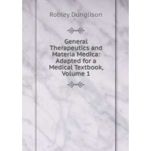   : Adapted for a Medical Text Book, Volume 1: Robley Dunglison: Books