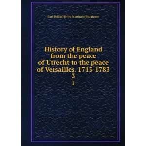   peace of Versailles. 1713 1783.: Philip Henry Stanhope Stanhope: Books