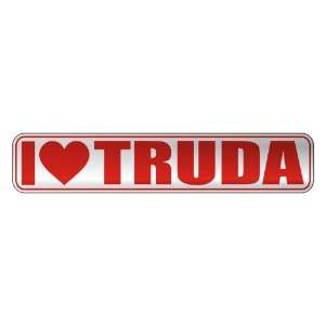   I LOVE TRUDA  STREET SIGN NAME