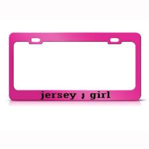  Jersey Girl New Jersey Pink Metal license plate frame Tag 