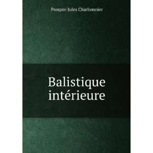  Balistique intÃ©rieure Prosper Jules Charbonnier Books