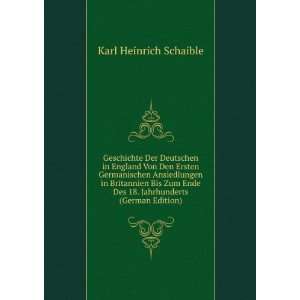   Des 18. Jahrhunderts (German Edition) Karl Heinrich Schaible Books