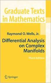 Differential Analysis on Complex Manifolds, (0387738916), Raymond O 