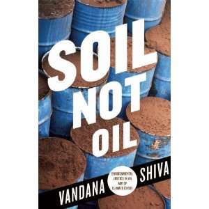  Soil Not Oil Environmental Justice in an Age of Climate Crisis 