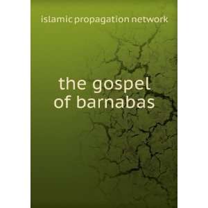  the gospel of barnabas: islamic propagation network: Books