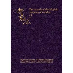  The records of the Virginia company of London. v.4 Kingsbury 