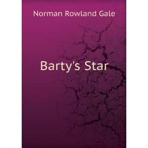  Bartys Star Norman Rowland Gale Books