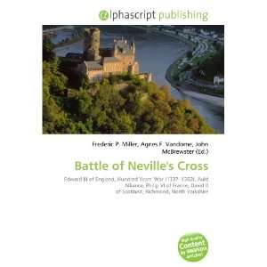  Battle of Nevilles Cross (9786132687173) Books