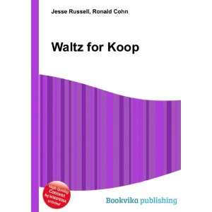  Waltz for Koop Ronald Cohn Jesse Russell Books