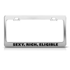  Sexy Rich Eligible Humor Funny Metal license plate frame 