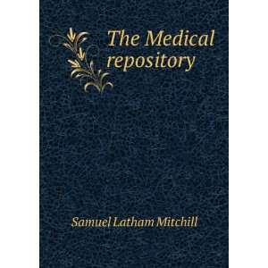  The Medical repository Samuel Latham Mitchill Books