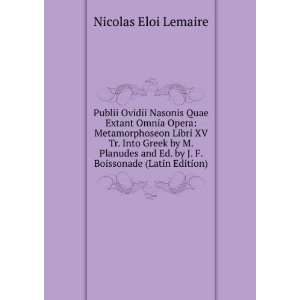   Ed. by J. F. Boissonade (Latin Edition) Nicolas Eloi Lemaire Books