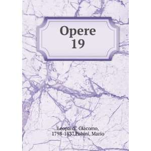   Opere. 19 Giacomo, 1798 1837,Fubini, Mario Leopardi Books