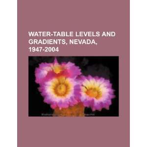  Water table levels and gradients, Nevada, 1947 2004 