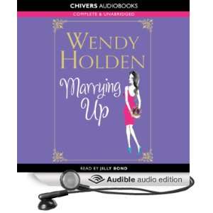  Marrying Up (Audible Audio Edition) Wendy Holden, Jilly 