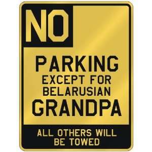 NO  PARKING EXCEPT FOR BELARUSIAN GRANDPA  PARKING SIGN 