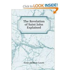   : The Revelation of Saint John Explained: Henry William Lovett: Books