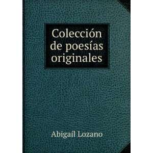   de poesÃ­as originales AbigaÃ­l Lozano  Books