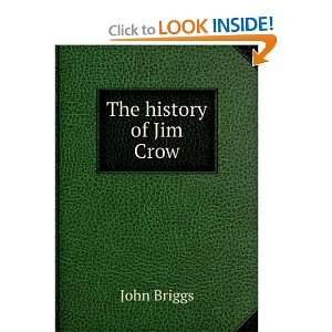  The history of Jim Crow John Briggs Books