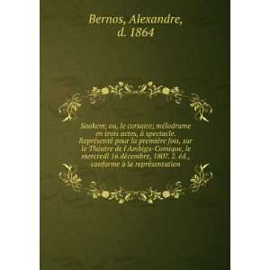    la reprÃ©sentation Alexandre, d. 1864 Bernos  Books