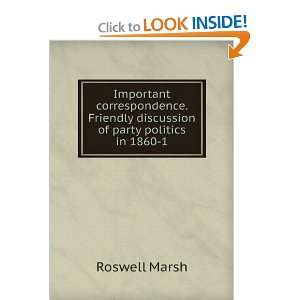   Friendly discussion of party politics in 1860 1 Roswell Marsh Books