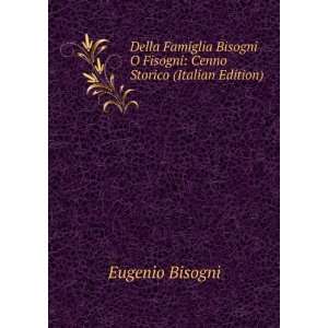   Bisogni O Fisogni Cenno Storico (Italian Edition) Eugenio Bisogni