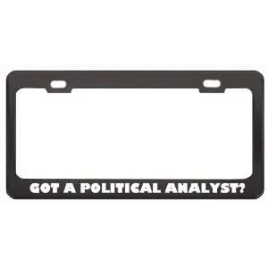 Got A Political Analyst? Last Name Black Metal License Plate Frame 