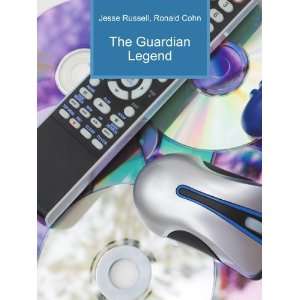  The Guardian Legend: Ronald Cohn Jesse Russell: Books