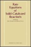 Rate Equations of Solid Catalyzed Reactions, (0860084817), Reiji 