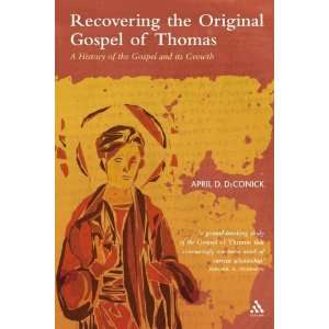 com Recovering the Original Gospel of Thomas A History of the Gospel 